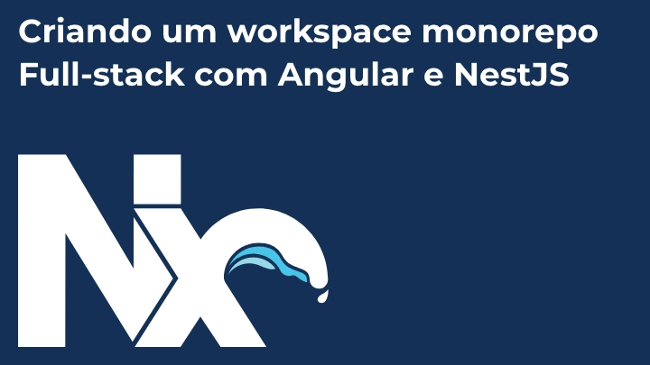 Mono repositorio full-stack com Angular e NestJS